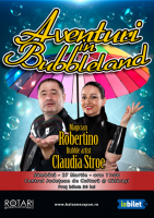Aventuri in Bubbleland-un spectacol pentru intreaga familie